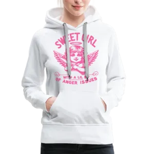 Sweet Girl With A Lil Bit of Anger Issues Women’s Premium Hoodie